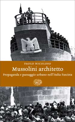 Copertina del libro Mussolini architetto di Paolo Nicoloso