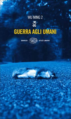 Copertina del libro Guerra agli umani di Wu Ming 2