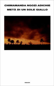 Copertina del libro Metà di un sole giallo di Chimamanda Ngozi Adichie