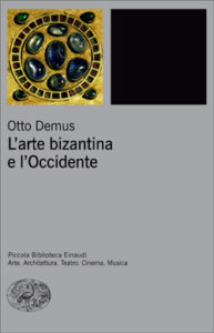 Copertina del libro L’arte bizantina e l’Occidente di Otto Demus