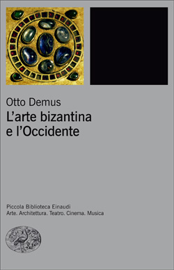 Copertina del libro L’arte bizantina e l’Occidente di Otto Demus