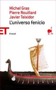 Copertina del libro L’universo fenicio di Michel Gras, Pierre Rouillard, Javier Teixidor