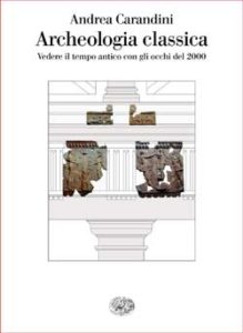 Copertina del libro Archeologia classica di Andrea Carandini