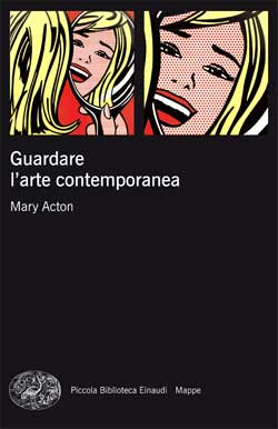 Copertina del libro Guardare l’arte contemporanea di Mary Acton