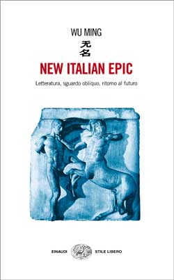 Copertina del libro New Italian Epic di Wu Ming