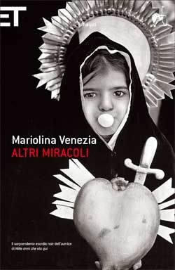 Copertina del libro Altri miracoli di Mariolina Venezia