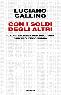 Copertina del libro Con i soldi degli altri di Luciano Gallino