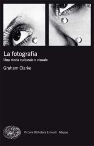 Copertina del libro La fotografia di Graham Clarke