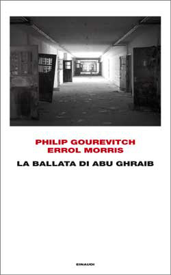 Copertina del libro La ballata di Abu Ghraib di Philip Gourevitch, Errol Morris