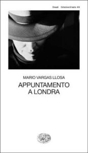 Copertina del libro Appuntamento a Londra di Mario Vargas Llosa