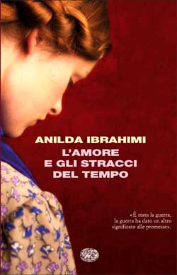 Copertina del libro L’amore e gli stracci del tempo di Anilda Ibrahimi
