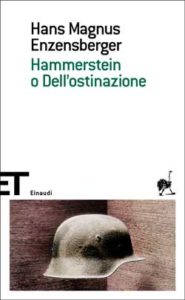 Copertina del libro Hammerstein o Dell’ostinazione di Hans Magnus Enzensberger
