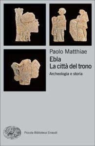 Copertina del libro Ebla. La città del trono di Paolo Matthiae