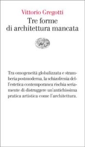 Copertina del libro Tre forme di architettura mancata di Vittorio Gregotti