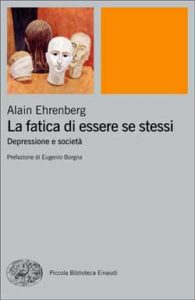 Copertina del libro La fatica di essere se stessi di Alain Ehrenberg