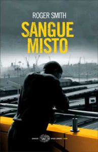 Copertina del libro Sangue misto di Roger Smith