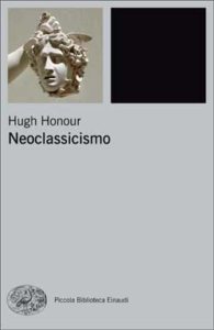 Copertina del libro Neoclassicismo di Hugh Honour