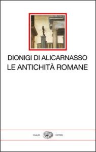 Copertina del libro Le antichità romane di Dionigi di Alicarnasso