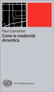 Copertina del libro Come la modernità dimentica di Paul Connerton