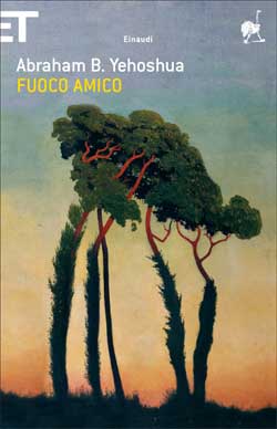 Copertina del libro Fuoco amico di Abraham B. Yehoshua