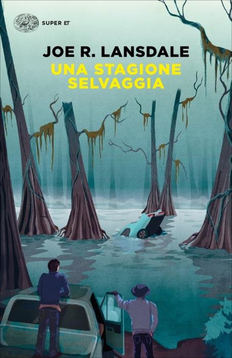 Copertina del libro Una stagione selvaggia di Joe R. Lansdale