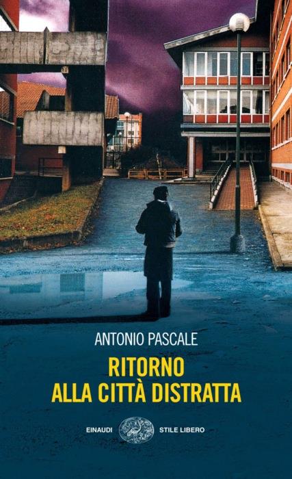 Copertina del libro Ritorno alla città distratta di Antonio Pascale