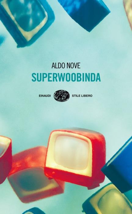 Copertina del libro Superwoobinda di Aldo Nove