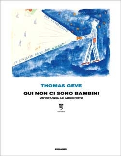 Qui non ci sono bambini, Thomas Geve. Giulio Einaudi editore - Frontiere