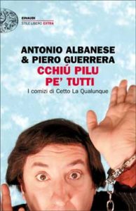 Copertina del libro Cchiù pilu pe’ tutti di Antonio Albanese, Piero Guerrera