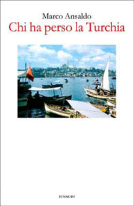 Copertina del libro Chi ha perso la Turchia di Marco Ansaldo