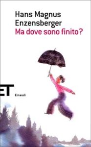 Copertina del libro Ma dove sono finito? di Hans Magnus Enzensberger