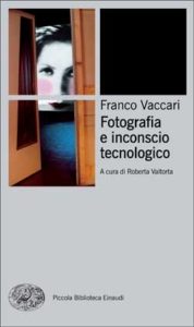 Copertina del libro Fotografia e inconscio tecnologico di Franco Vaccari