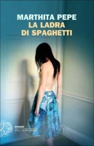 Copertina del libro La ladra di spaghetti di Marthita Pepe