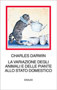 Copertina del libro La variazione degli animali e delle piante allo stato domestico di Charles Darwin