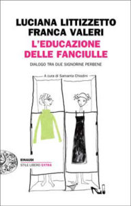 Copertina del libro L’educazione delle fanciulle di Luciana Littizzetto, Franca Valeri