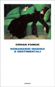 Copertina del libro Romanzieri ingenui e sentimentali di Orhan Pamuk