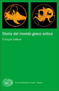Copertina del libro Storia del mondo greco antico di Francois Lefèvre