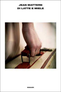 Copertina del libro Di latte e miele di Jean Mattern