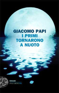 Copertina del libro I primi tornarono a nuoto di Giacomo Papi
