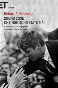 Copertina del libro Sogno cose che non sono state mai di Robert F. Kennedy