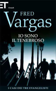 Copertina del libro Io sono il Tenebroso di Fred Vargas