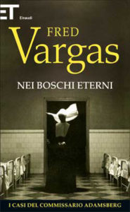 Copertina del libro Nei boschi eterni di Fred Vargas