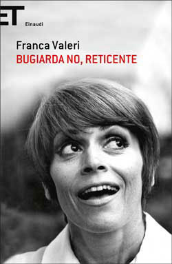 Bugiarda no, reticente, Franca Valeri. Giulio Einaudi Editore ...