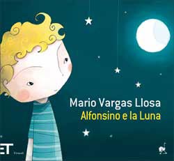 Copertina del libro Alfonsino e la Luna di Mario Vargas Llosa