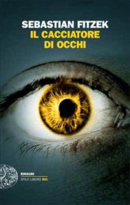 Copertina del libro Il cacciatore di occhi di Sebastian Fitzek