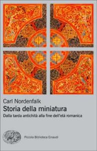 Copertina del libro Storia della miniatura di Carl Nordenfalk