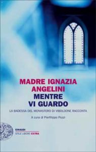 Copertina del libro Mentre vi guardo di Madre Ignazia Angelini