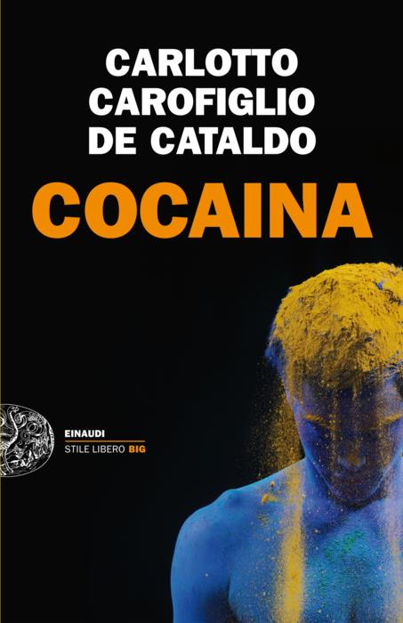 Copertina del libro Cocaina di Massimo Carlotto, Gianrico Carofiglio, Giancarlo De Cataldo