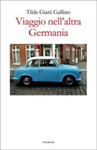 Copertina del libro Viaggio nell’altra Germania di Tilde Giani Gallino