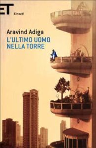 Copertina del libro L’ultimo uomo nella torre di Aravind Adiga